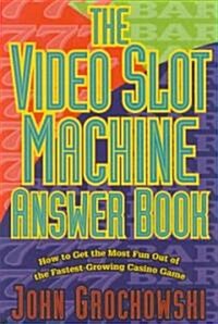 The Video Slot Machine Answer Book (Paperback)