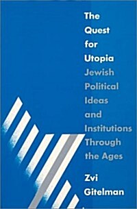 The Quest for Utopia: Jewish Political Ideas and Institutions Through the Ages (Hardcover)