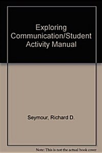 Exploring Communication/Student Activity Manual (Paperback)