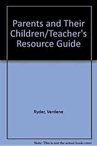 Parents and Their Children: Teachers Resource Guide (Hardcover)