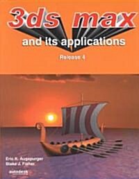 3ds Max and Its Applications Release 4 (Paperback)