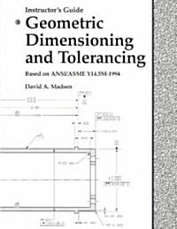 Geometric Dimensioning and Tolerancing (Paperback, Teachers Guide)