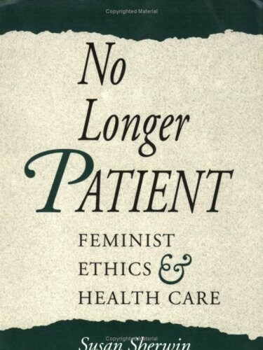 No Longer Patient: Feminist Ethics and Health Care (Paperback)
