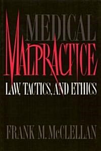 Medical Malpractice: Law, Tactics, and Ethics (Paperback)
