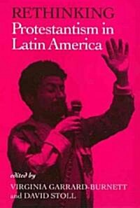 Rethinking Protestantism in Latin America (Paperback)