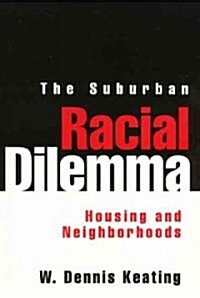 The Suburban Racial Dilemma: Housing and Neighborhoods (Paperback)