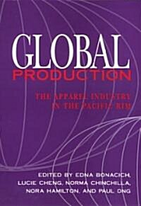 Global Production: The Apparel Industry in the Pacific Rim (Paperback)