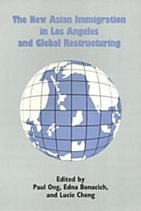 The New Asian Immigration in Los Angeles and Global Restructuring (Paperback)