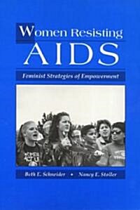 Women Resisting AIDS: Feminist Strategies of Empowerment (Hardcover)