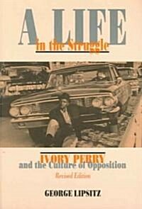 A Life in the Struggle: Ivory Perry and the Culture of Opposition (Paperback, 2, Rev)