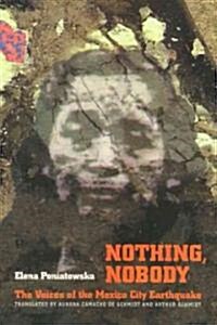Nothing, Nobody: The Voices of the Mexico City Earthquake (Paperback)