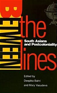 Between the Lines: South Asians and Postcoloniality (Paperback)