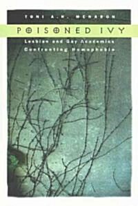 Poisoned Ivy: Lesbian and Gay Academics Confronting Homophobia (Paperback)