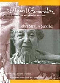 I Cant Remember: Family Stories of Alzheimers Disease (Hardcover)