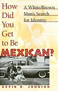 How Did You Get to Be Mexican (Paperback, Revised)