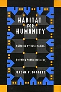 Habitat for Humanity: Building Private Homes, Building Public Religion (Paperback)