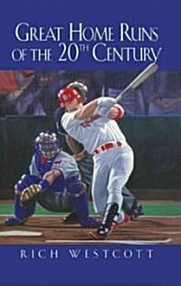 Great Home Runs of the 20th Century (Hardcover)