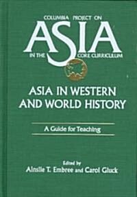 Asia in Western and World History: A Guide for Teaching: A Guide for Teaching (Hardcover)