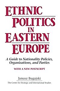 Ethnic Politics in Eastern Europe (Hardcover)