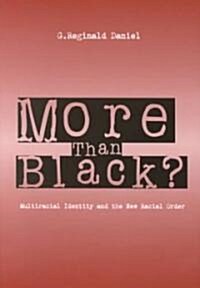 More Than Black: Multiracial Identity & New Racial Order (Paperback)