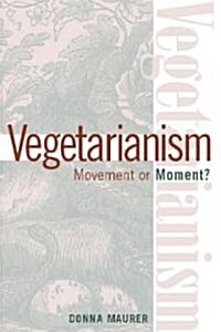 Vegetarianism: Movement or Moment? (Paperback)