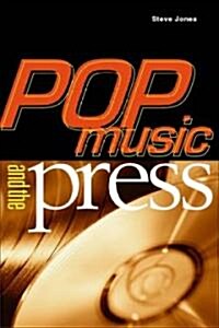 Pop Music and the Press (Paperback)