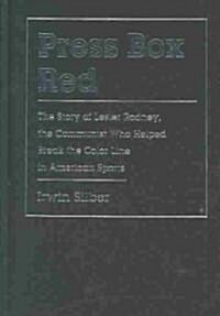 Press Box Red: The Story of Lester Rodney, the Communist Who Helped Break the Color Line in American Sports (Hardcover)