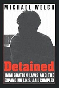 Detained: Immigration Laws & Expanding Ins Jail Complex (Paperback)