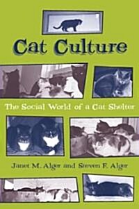 Cat Culture: The Social World of a Cat Shelter (Paperback)