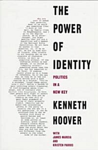The Power of Identity: Politics in a New Key (Paperback)