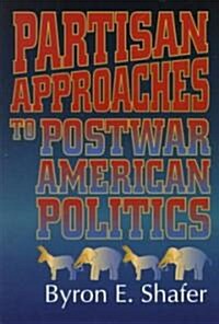 Partisan Approaches to Postwar American Politics (Paperback)