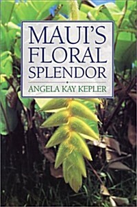 Mauis Floral Splendor (Paperback)