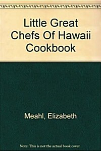 Little Great Chefs Of Hawaii Cookbook (Hardcover)
