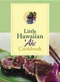 Little Hawaiian Ahi Cookbook (Hardcover)