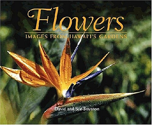 Flowers-images from Hawaiis Gardens (Hardcover)