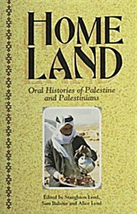Homeland: Oral Histories of Palestine and Palestinians (Hardcover)