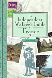 The Independent Walkers Guide to France (Paperback)