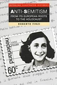 Anti-Semitism (Interlink Illustrated Histories) (Paperback)