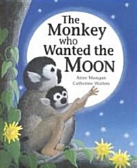 The Monkey Who Wanted the Moon (Hardcover)