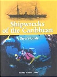 Shipwrecks of the Caribbean: A Divers Guide (Paperback)