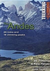 Andes: Trekking and Climbing: 26 Treks and 18 Climbing Peaks (Paperback)