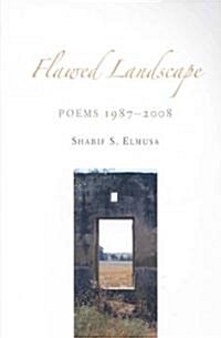 Flawed Landscape: Poems 1987-2008 (Paperback)