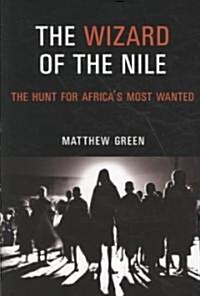 The Wizard of the Nile: The Hunt for Africas Most Wanted (Paperback)