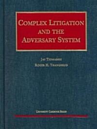 Complex Litigation & the Adversary System (Hardcover)