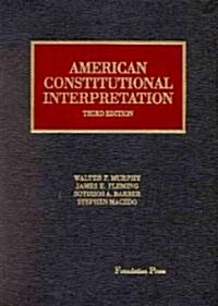 American Constitutional Interpretation (Hardcover, 3rd)