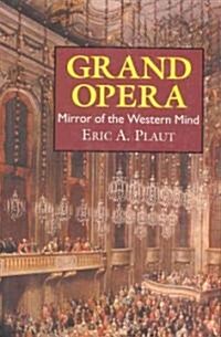 Grand Opera: Mirror of the Western Mind (Hardcover)
