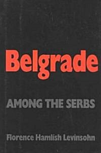 Belgrade: Among the Serbs (Hardcover)