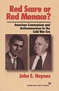 Red Scare or Red Menace?: American Communism and Anticommunism in the Cold War Era (Hardcover)