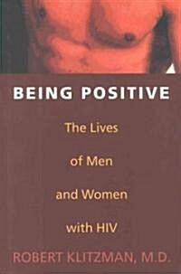 Being Positive: The Lives of Men and Women with HIV (Hardcover)