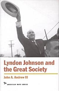 Lyndon Johnson and the Great Society (Hardcover)